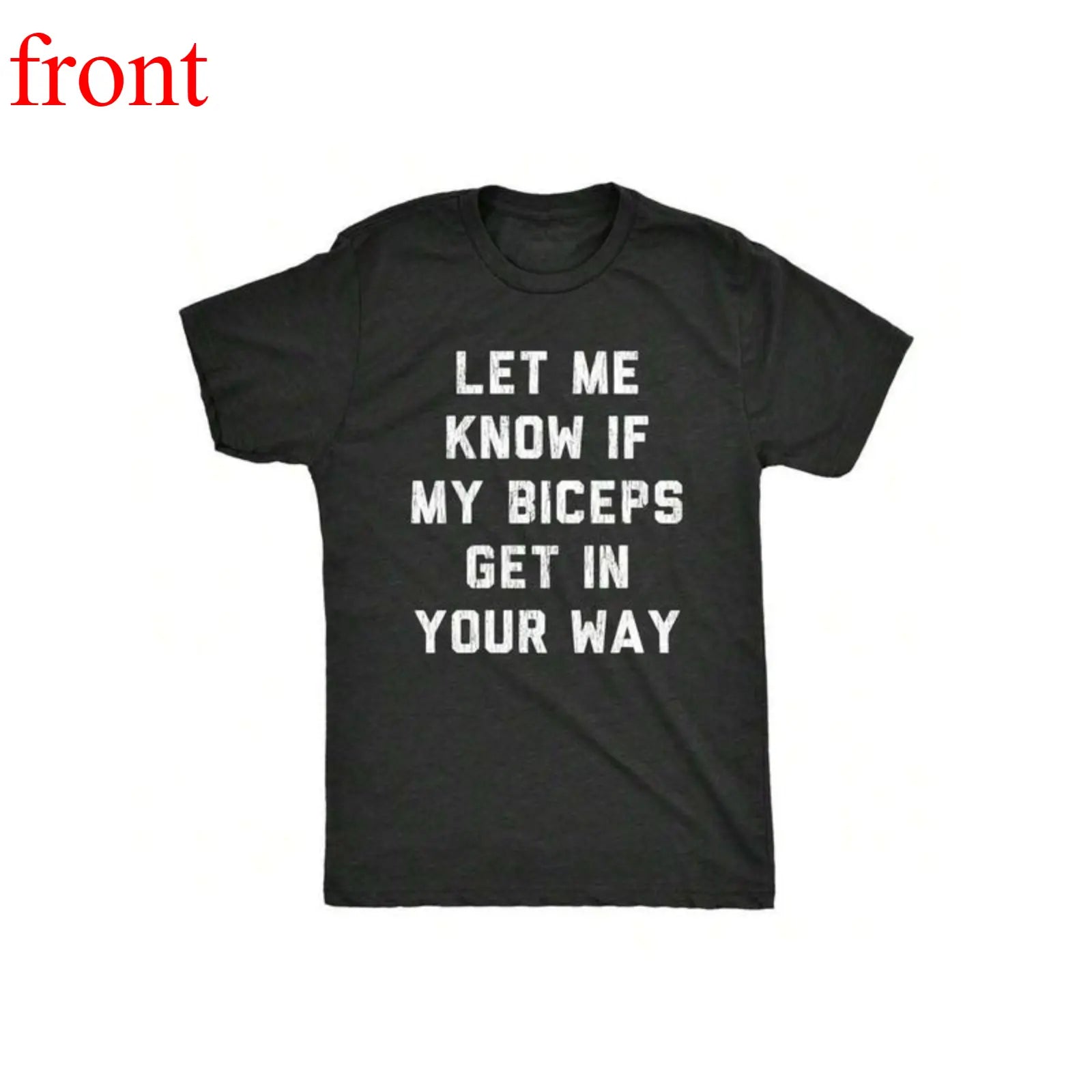 T-Shirts Mens Let Me Know If My Biceps Get In Your Way T Shirt Funny Workout Fitness Gym Graphic Tee