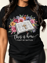This Is How I Fight My Battles Floral Bible Cross Christian Faith T-Shirt