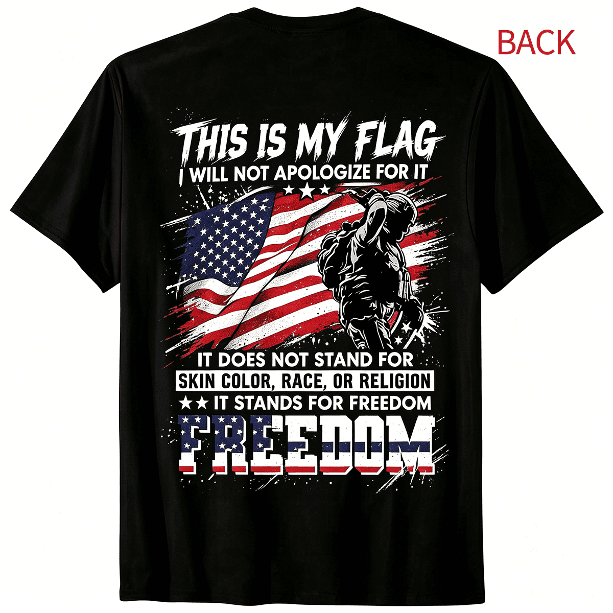 “This Is My Flag Stands For Freedom” Back Print T-Shirt – Patriotic Soldier Graphic Tee for Men, USA Pride Casual Top