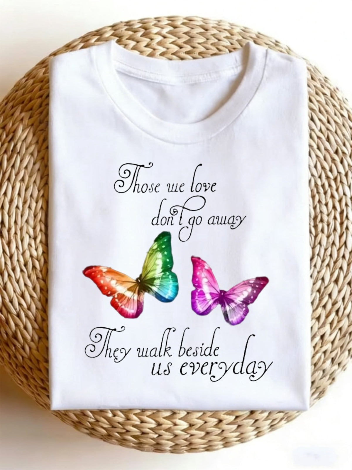 Those We Love Don't Go Away Rainbow Butterfly Memorial T-Shirt