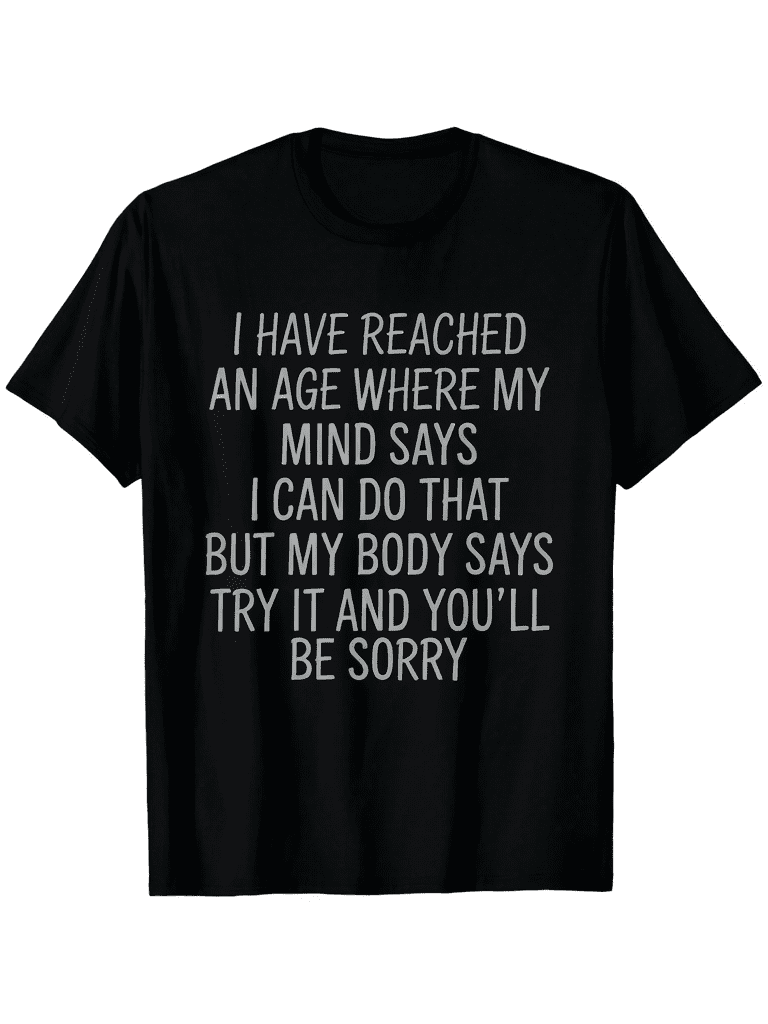 Unisex Sarcastic Aging Quote Graphic T-Shirt, Black Short Sleeve Relaxed Fit White Text Tee, Funny Birthday Gift For Seniors Elderly Adults Plus Size Up To 5XL