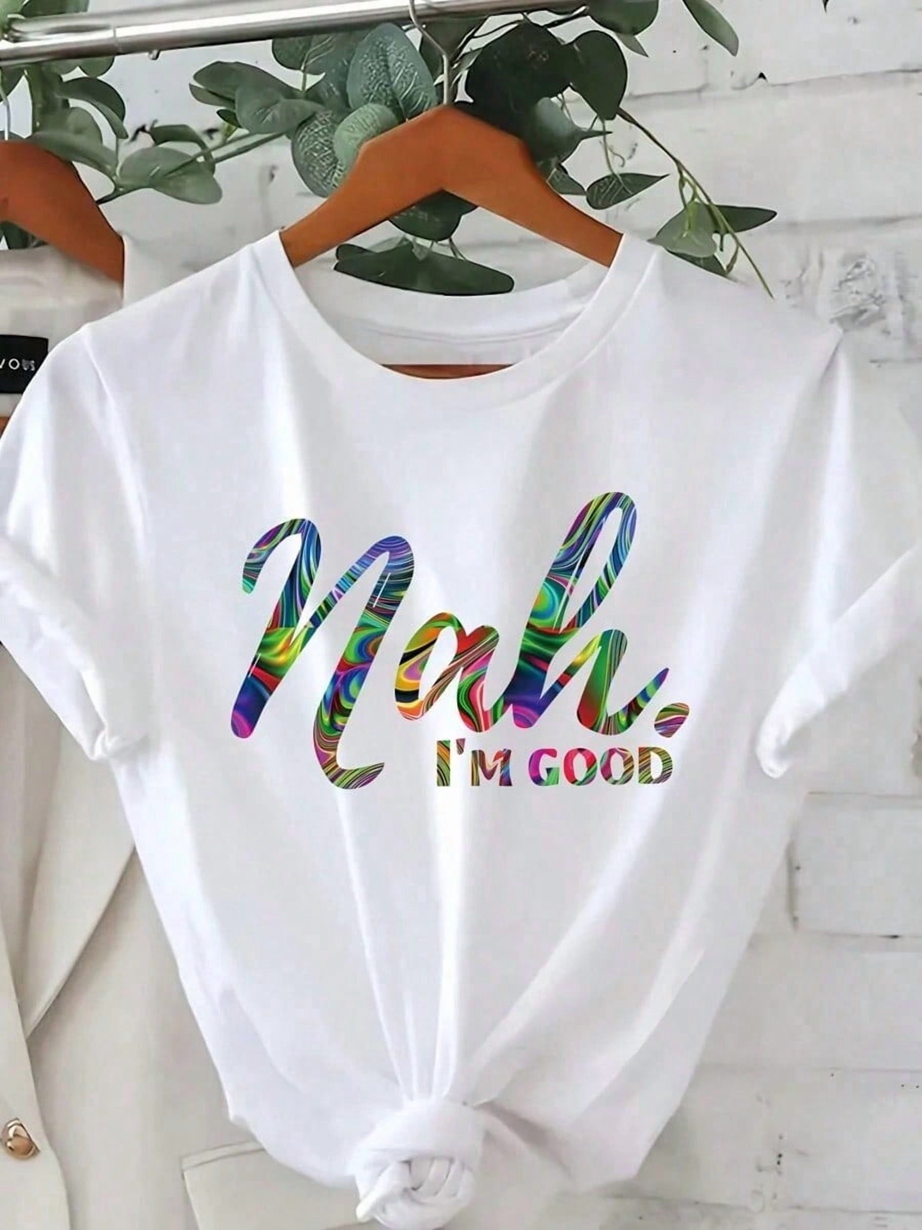 Unisex Women Nah I'm Good Colorful Gradient Letter Print T Shirt