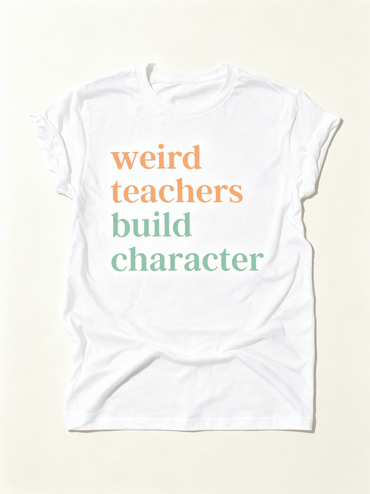 Weird Teachers Build Character Teacher Appreciation Funny Tee