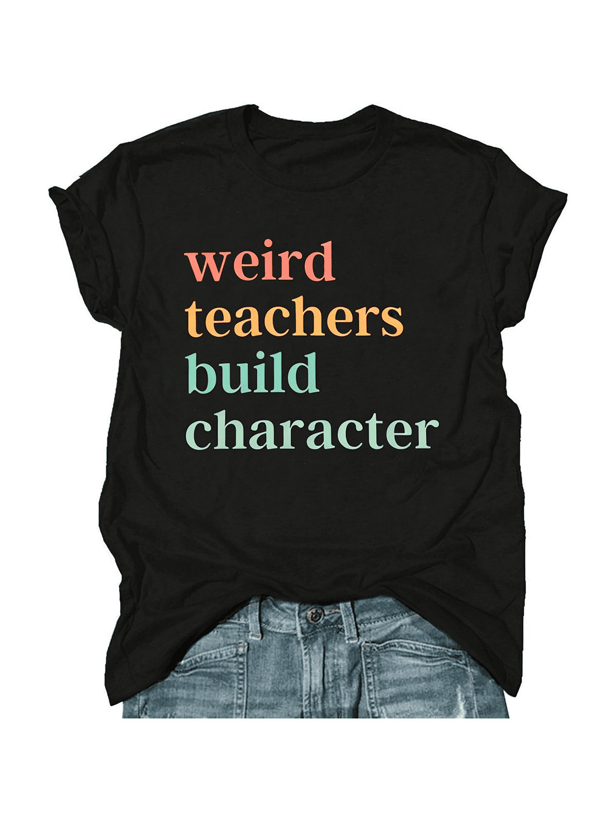 Weird Teachers Build Character Teacher Appreciation Funny Tee
