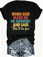 When God Made Me He Grinned Funny Christian Quote T-Shirt