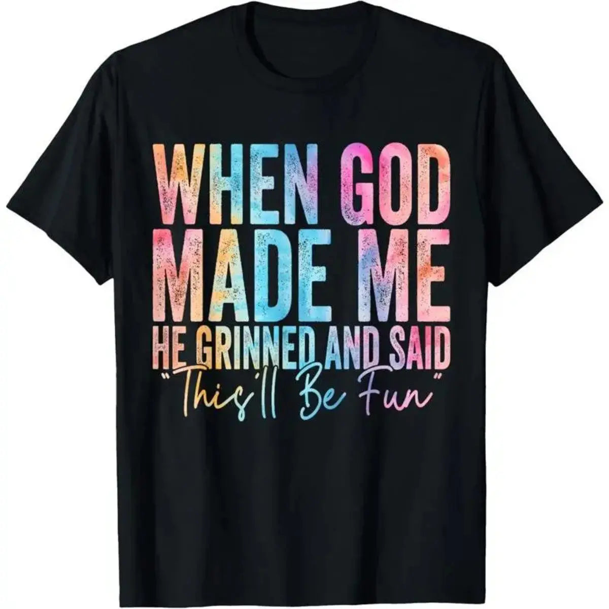 When God Made Me He Grinned and Said Funny Sarcastic Saying T-Shirt Menswear Top Distressed Graphic