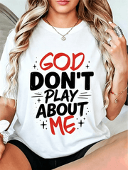 Women God Don't Play About Me Distressed Faith Graphic T-Shirt Christian Religious Casual Top