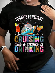 Women's T-Shirt With Cruising And Drinking Graphic Print - Today's Forecast Cruising With A Chance Of Drinking Design, Perfect For Vacation, Cruise Trips, And Fun Summer Activities