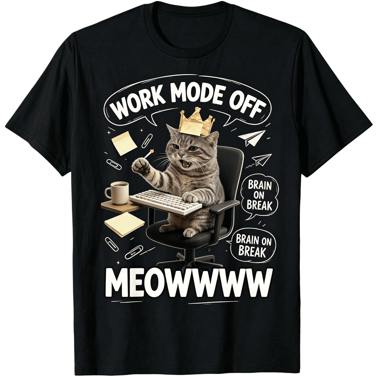 Work Mode Off Brain On Break Meow Funny Office Tabby Cat Paper Crown Desk Coffee Graphic Unisex T-Shirt