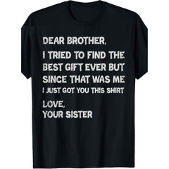 [Plus Size Graphic T-Shirt] Black Casual Crew-Neck Tee for Men - Features Distressed White Text "DEAR BROTHER, I TRIED TO FIND THE BEST GIFT EVER BUT SINCE THAT WAS ME I JUST GOT YOU THIS SHIRT LOVE, YOUR SISTER", Comfortable Fit