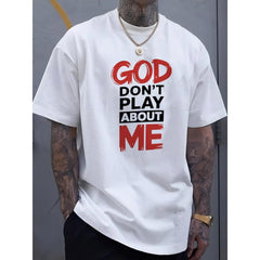God Don't Play About Me T-Shirt Christian Faith Graphic Tee