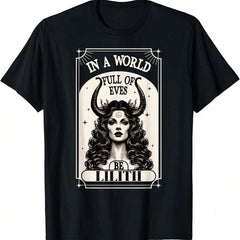 Lilith Tee Shirt In A World Full Of Eves Be A Lilith Goddess T-Shirt funny adult humor