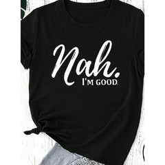 Calvaya Plus Size Women's Nah I'm Good Summer Printed Slogan Round Neck Short Sleeve Casual T-Shirt Graphic Tees Women Tops Fabric Fit Black Crewneck Womenswear Streetwear Shortsleeve Tshirt