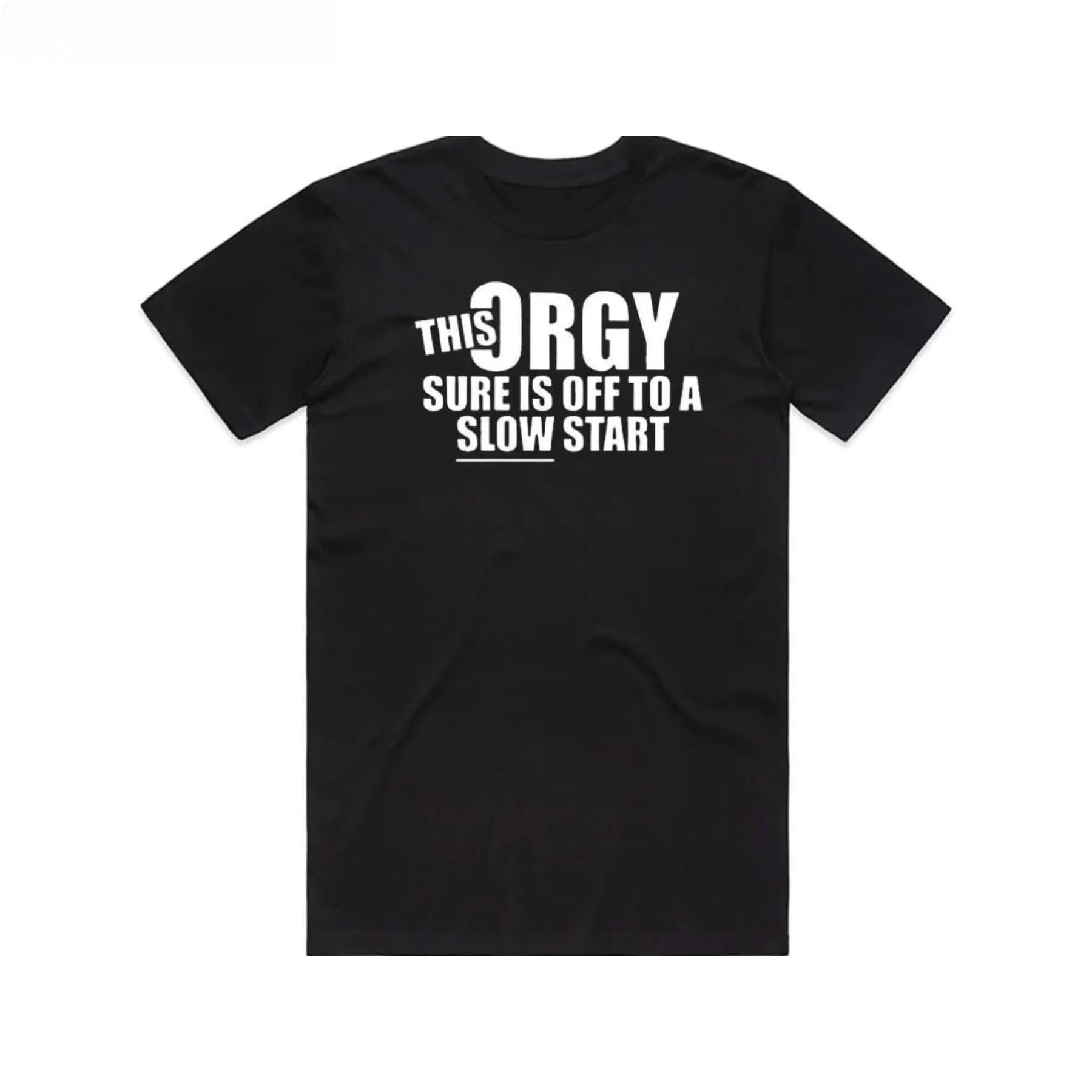 Funny 'This Orgy Sure is Off to a Slow Start' Graphic T-Shirt - Black Cotton, Regular Fit, Casual Humor Tee for Adults
