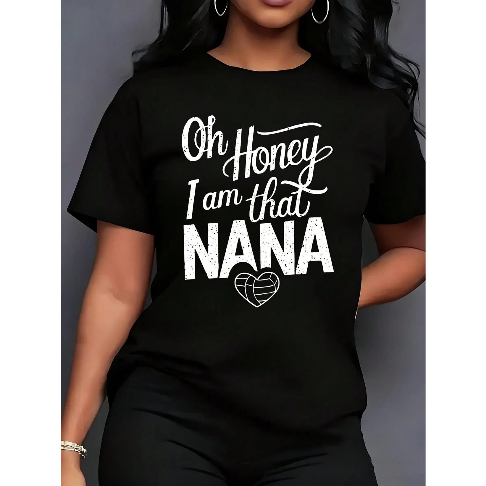 OH HONEY I Am THAT Nana 1 Pcs Women's Plus Size T-Shirt Funny Oversized Graphic Short Sleeve Tee Novelty 100% cotton