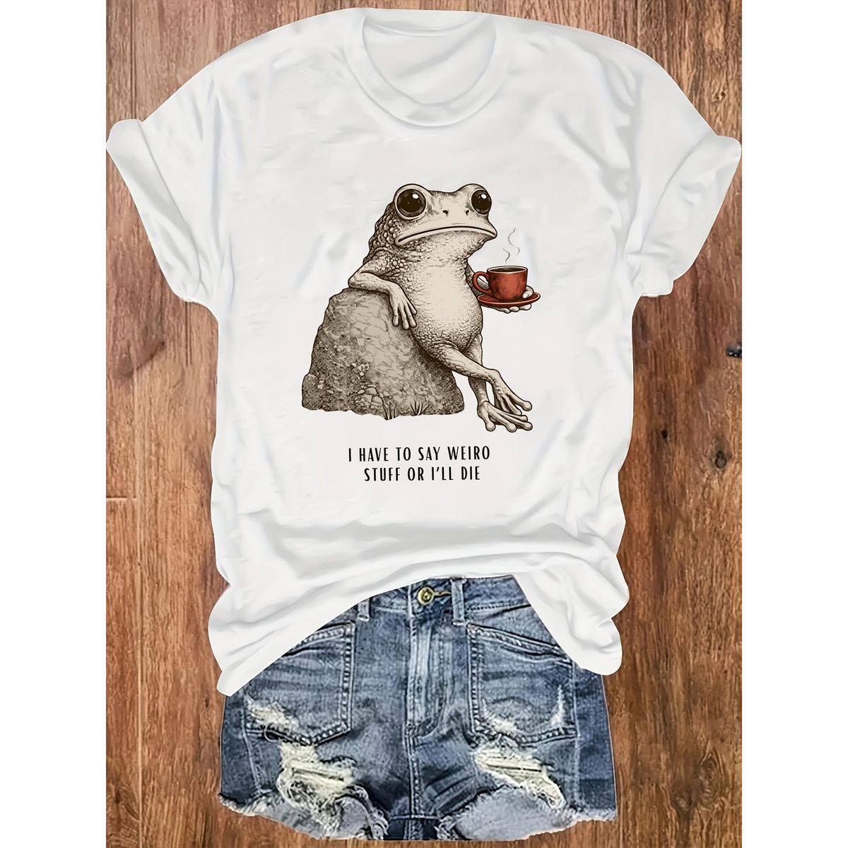 Frog Holding Coffee Cup I HAVE to SAY WEIRO STUFF OR I'LL DIE Casual Daily Wear Round-neck Pullover Comfortable And Soft Women's T-shirt