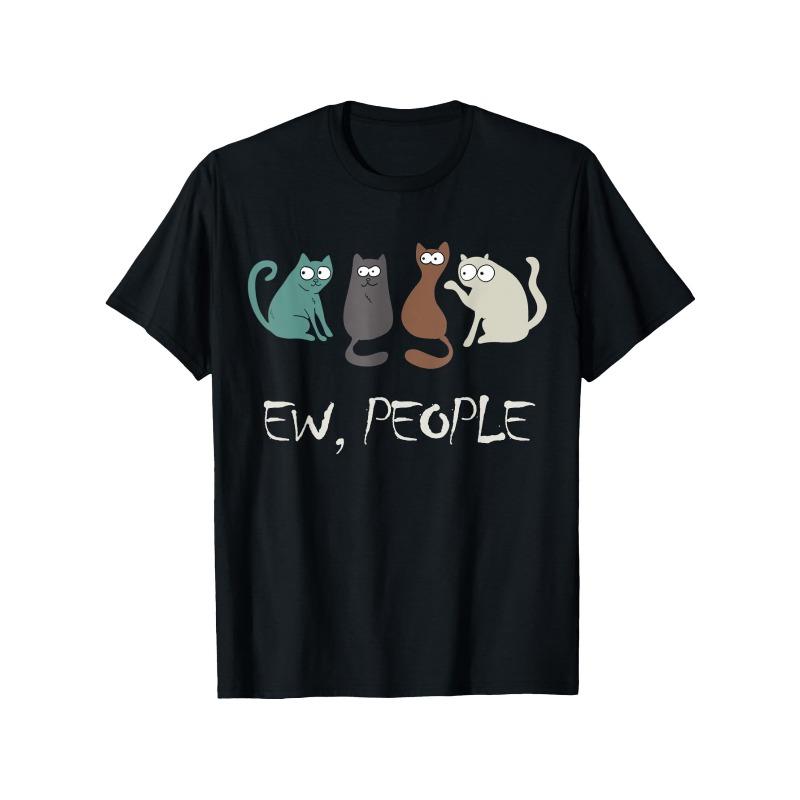 Ew People Funny Black Cat Cute Meowy Kitty Cat Lover Gift T-Shirt, Suitable for All Men and Women Outdoor Short-Sleeved T-Shirts in All Seasons, Ready To Wear 100% Cotton, S-XXXL