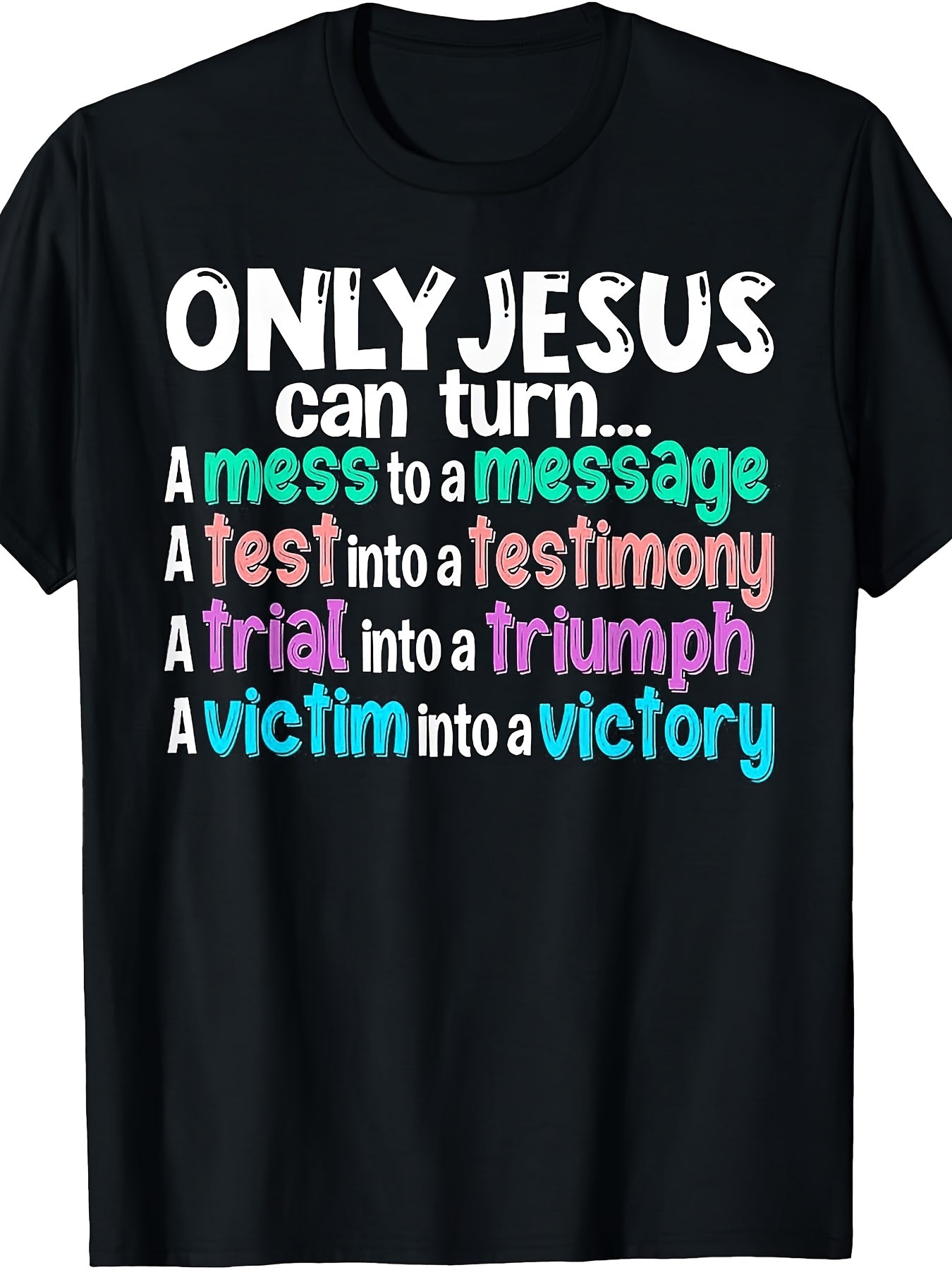 Only Jesus Inspirational Faith Quote Graphic T‑Shirt, Religious Christian Short Sleeve Tee for Men Women