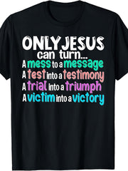 Only Jesus Inspirational Faith Quote Graphic T‑Shirt, Religious Christian Short Sleeve Tee for Men Women