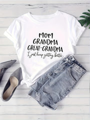 Mom Grandma Great-Grandma T-Shirt I Just Keep Getting Better Tee