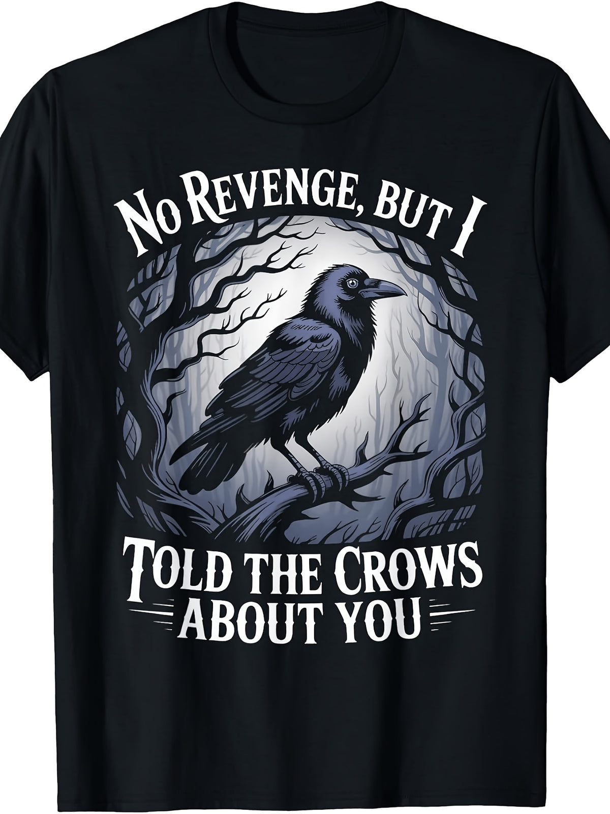Told The Crows about You Gothic Birds Animal Funny Crow T-Shirt