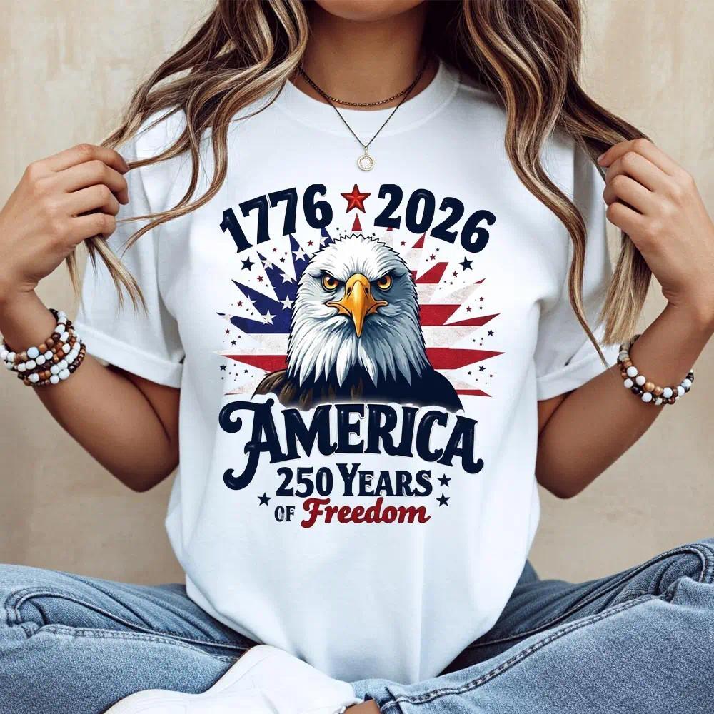 America 1776 2026 250 Years Of Freedom Eagle Patriotic T-Shirt Cotton Casual Crew Neck Short Sleeve Regular Fit Summer Wear Machine Washable Not Dry Clean Made In USA