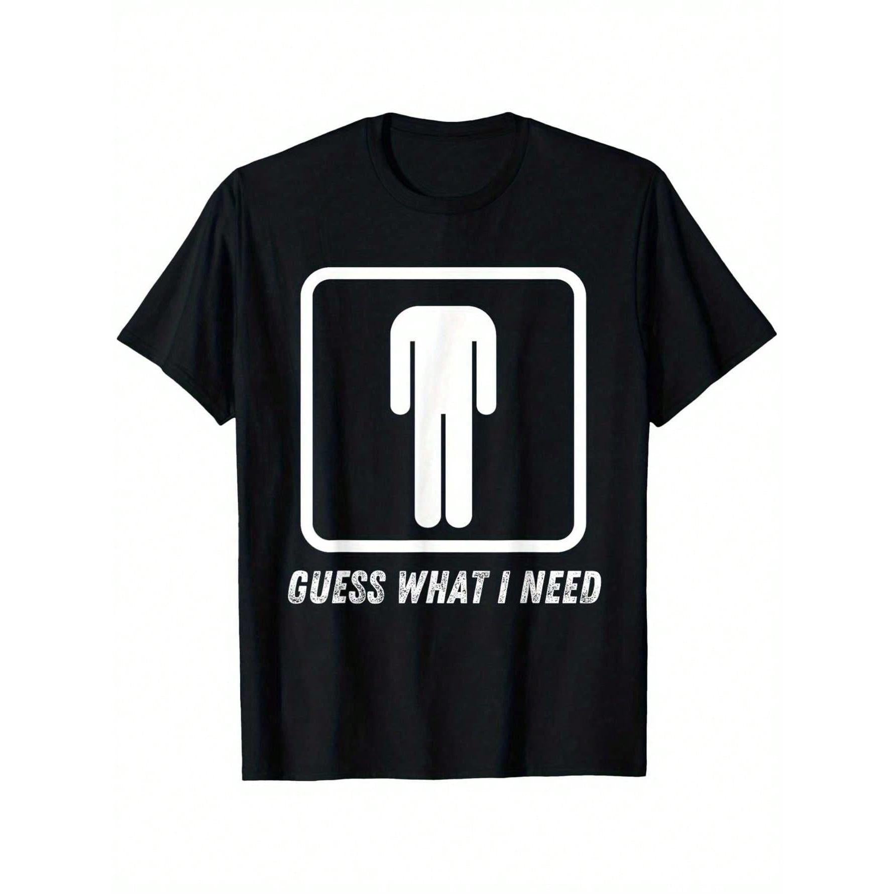 G     U  E  S  S  What I Need Graphic Cotton T-Shirt - Unisex Casual Round Neck Short Sleeve Tee, Soft & Breathable 100% Cotton, Loose Fit, S-XXXL, Black With White Print, Perfect For Casual Attire