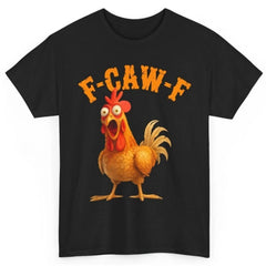 Funny F-Caw-F Chicken Shirt FCAWF Chicken Women Men Humor T-Shirt with Rooster Graphic, Shortsleeve, Casual