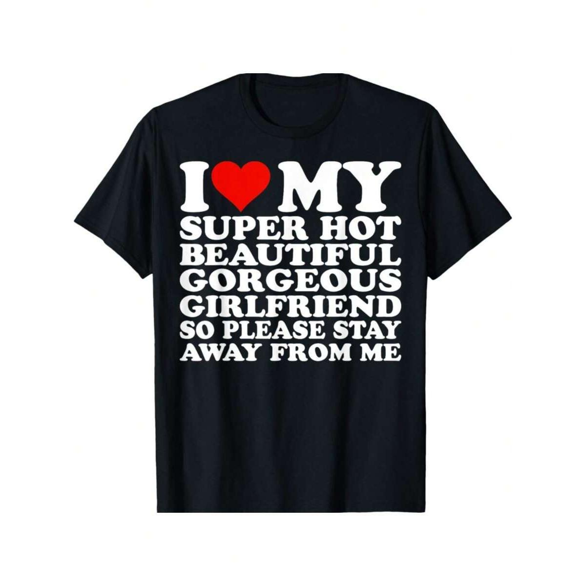 I Love My Sweet Girlfriend Graphic T-Shirt Christmas Gift For Men Teens Sweet Couple Love Print Tee Casual Christmas Tops For Boys Men Daily Wear