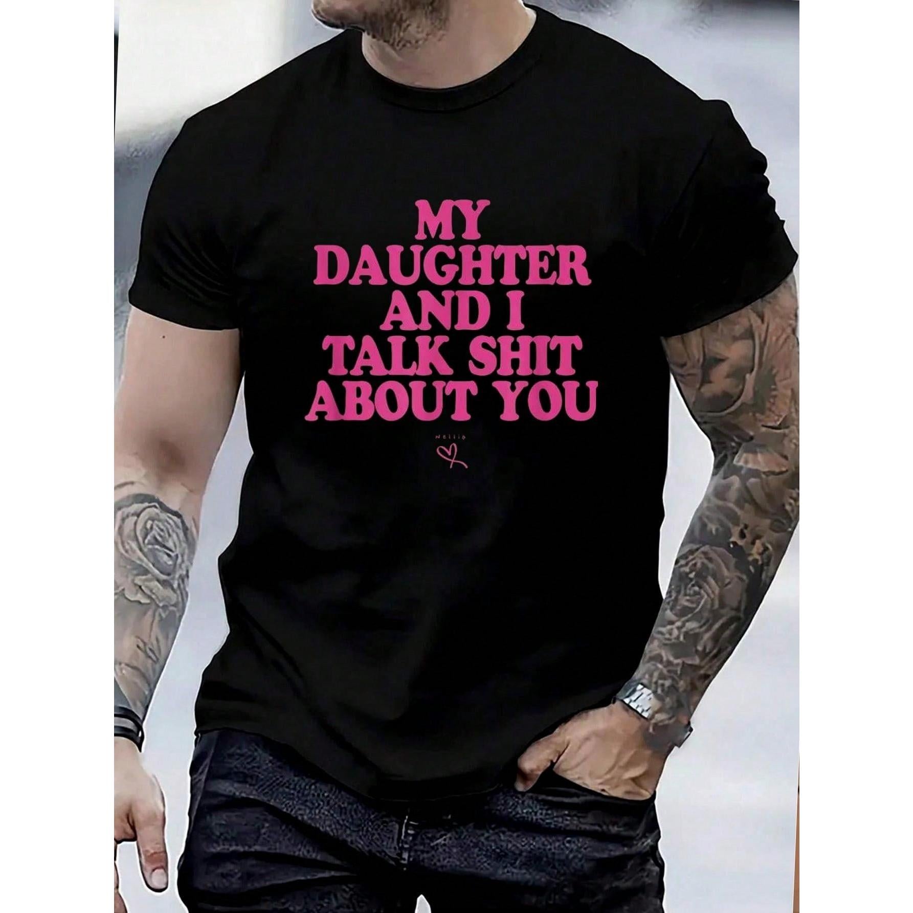 100% Cotton My Daughter And I Talk About You - Funny Gift For Mom T-Shirt
