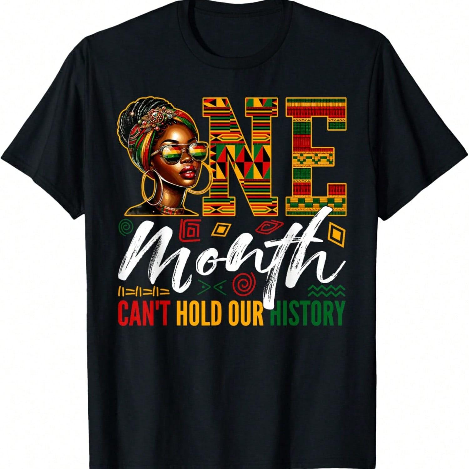 One Month Can't Hold Our History Black History Month Women T-Shirt