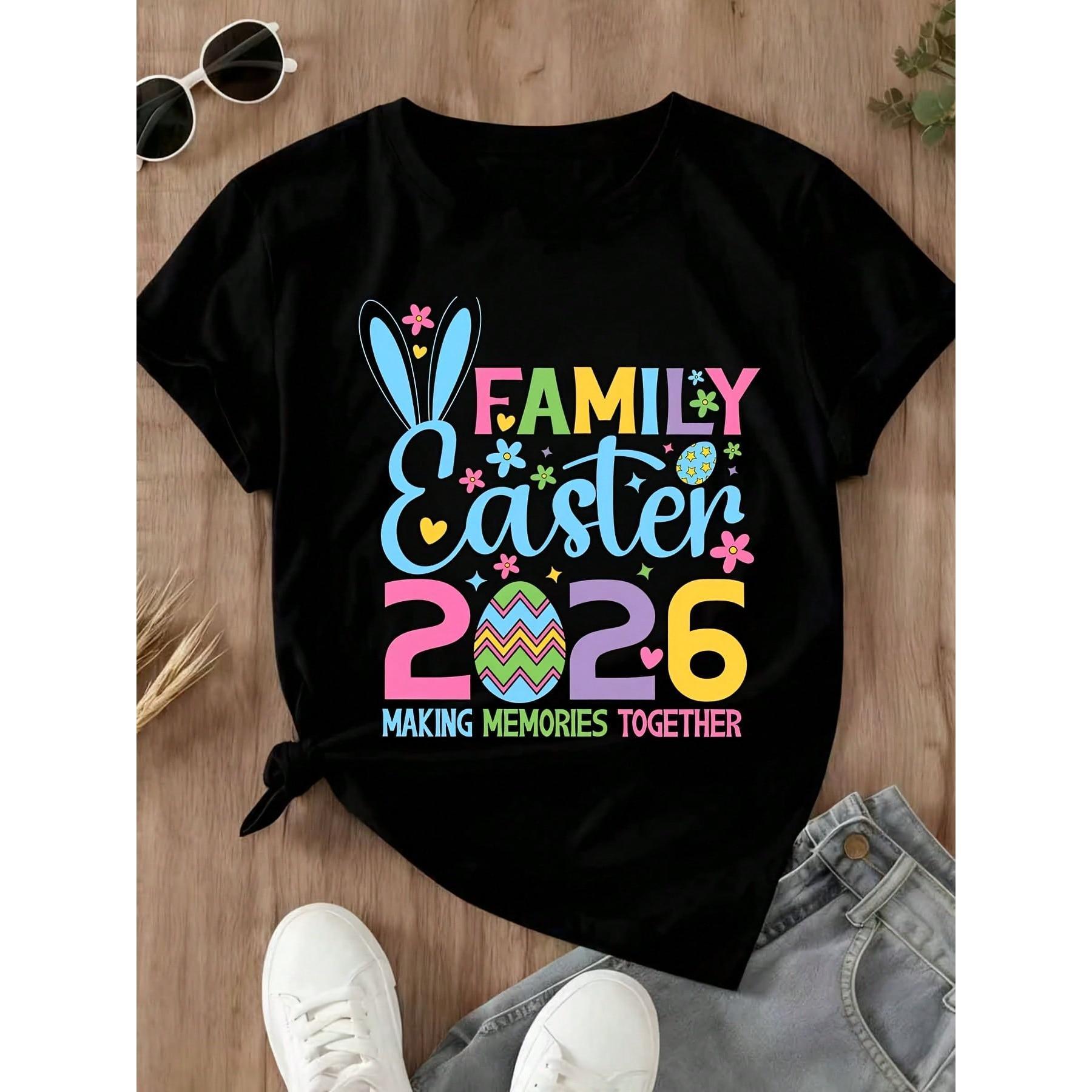 Easter Family 2026 Making Memories Together Bunny Ears Egg And Flowers Print Casual Spring Holiday Outfit For Easter Celebration