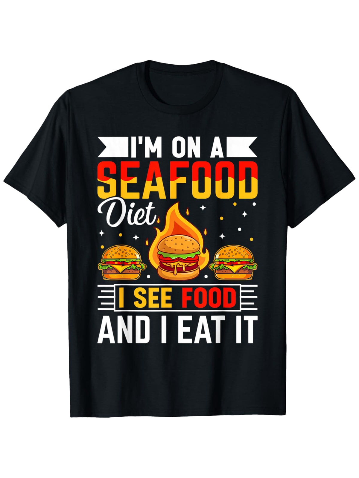 Men'S Funny Seafood Diet TShirt- I'M on A Seafood Diet I See Food And I Eat It Burger Graphic Tee Casual Everyday Seafood Restaurant Outfit