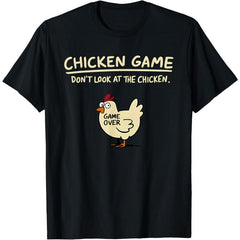 Chicken Game Don't Look At The Chicken Funny Chicken T-Shirt graphic tee