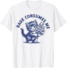 Rage Consumes Me Cat T-Shirt Funny Vintage Kitten Flower Meme Tee