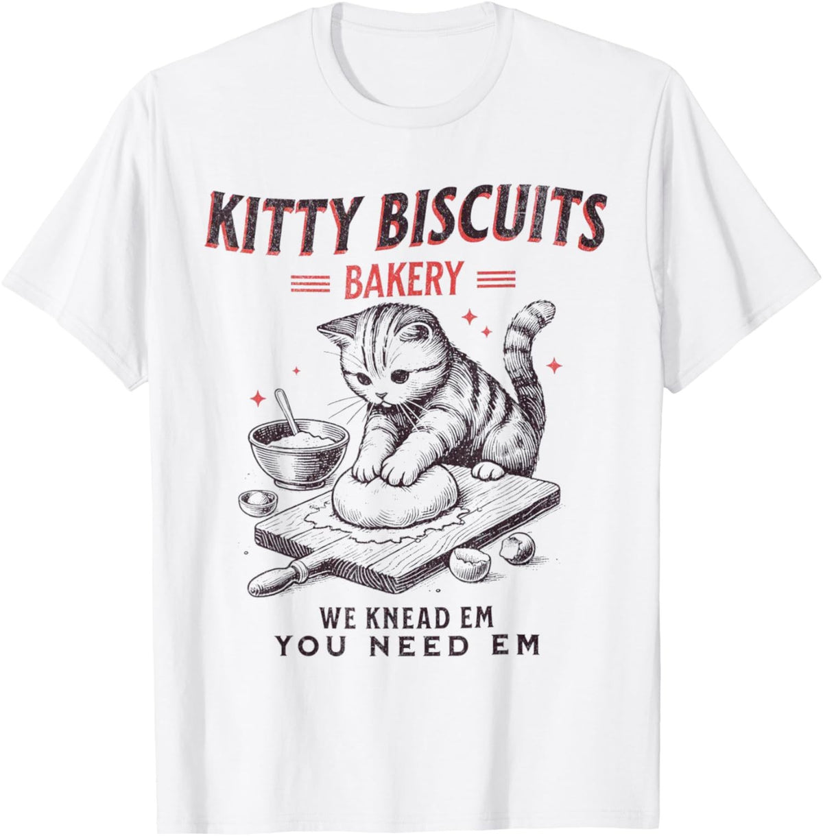 Kitty Biscuits We Knead Em You Need Em Cat Lover Unisex T-Shirt